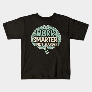 Work Smarter Not Harder. Brain Text Kids T-Shirt